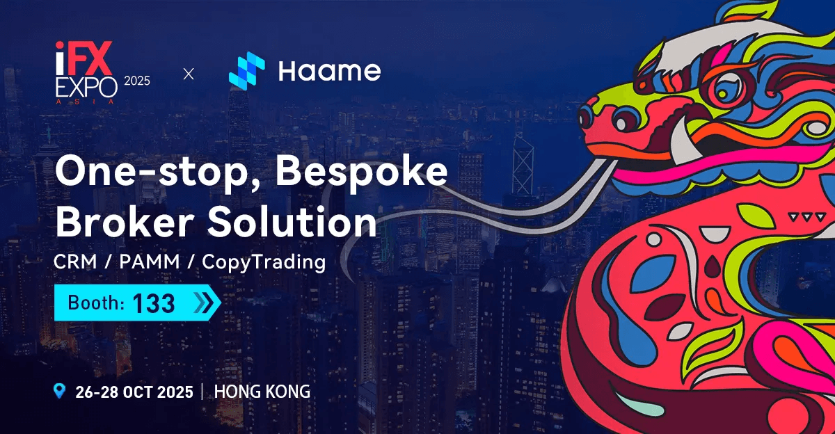 10月香港|Haame 亮相 iFX EXPO Asia 2025(Booth 133)誠邀您蒞臨交流!